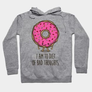 I am to diet, of bad thoughts Hoodie